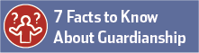 7 Facts to Know About Guardianship